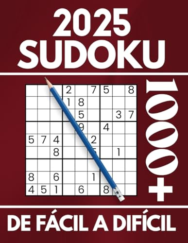 1000 + LIBRO DE ROMPECABEZAS SUDOKU: Edición 2025, Para Adultos, Adolescentes y Personas Mayores | Desafío | Fácil, Intermedio y Difícil | Con Soluciones