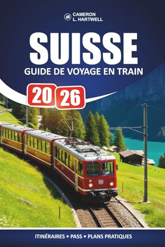 Suisse Guide De Voyage En Train 2026: Planification pratique des itinéraires, découpes des passes panoramiques et analyses honnêtes des coûts pour les visiteurs débutants