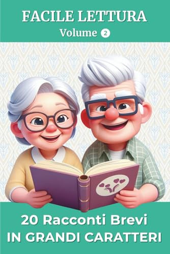 20 Racconti Brevi in Grandi Caratteri – Volume 2: Lettura Facile per Adulti e Anziani | Ricordi, Emozioni e Domande di Riflessione | Idea Regalo per Compleanni o Natale