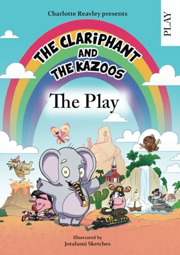 The Clariphant and the Kazoos - The Play