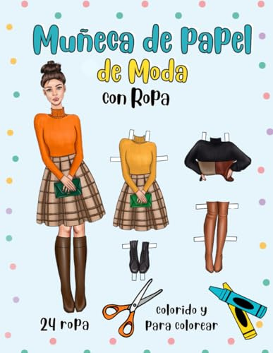 Muñeca de Papel de Moda con Ropa más una Versión para Colorear - 24 ropa y accesorios: Muñeca de Papel para Recortar y Vestir - Libro de Actividades - Recortes para Niñas