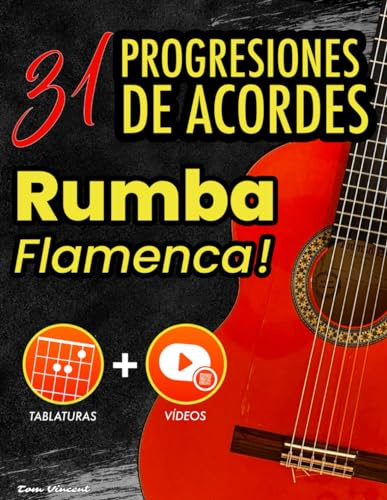 31 Progresiones de Acordes Rumba Flamenca: Tablaturas + Videos - Aprenda Rumba Flamenca en Guitarra - Principiantes y Avanzados - Rumba Gitana