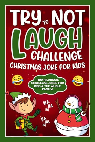 Christmas Gifts For Kids Girls, Boys: Christmas Joke Book For Kids: Over 199 Clean, Entertaining Jokes Presents Idea For Kids Age 6, 7, 8, 9, 10, 11 (Kids Christmas Basket Stuffer 8-12)