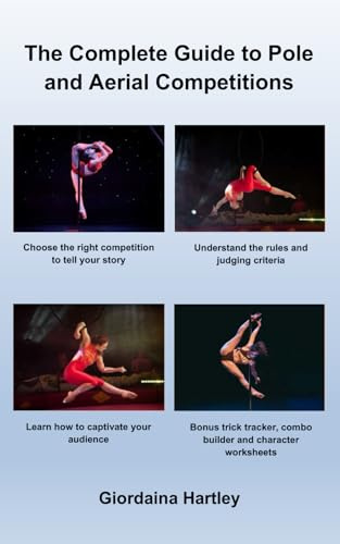 The Complete Guide to Pole and Aerial Competitions