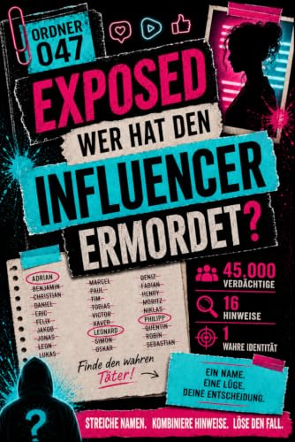 EXPOSED: Wer hat den Influencer ermordet? - Murder Mystery Rätselbuch: 47.000 Verdächtige. 18 Hinweise. Einer ist cooked! | Das Detektivspiel für Erwachsene, Jugendliche und alle Hobby Ermittler