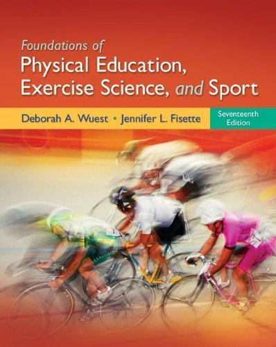 Foundations of Physical Education, Exercise Science, and Sport by Deborah Wuest (2011-01-27)
