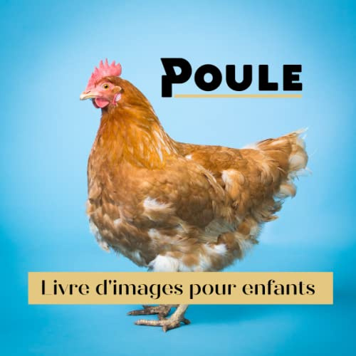Livre d'images pour enfants - Poule: Découvrir les Poules en image - Enfants de 2 à 5 ans