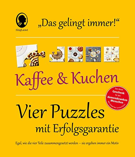 Das Gelingt-immer-Puzzle Kaffee und Kuchen: Vier Puzzle mit Erfolgsgarantie - Egal, wie die Teile zusammengesetzt werden, sie ergeben immer ein Motiv!