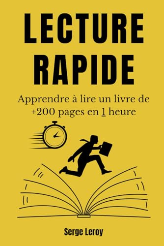 Lecture Rapide: Apprendre à Lire un Livre de +200 Pages en 1 Heure