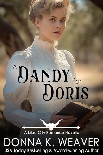 A Dandy for Doris: A Clean Historical Western Romance (Lilac City Romance Novella Series Book 2)