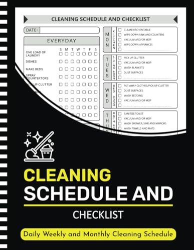 Cleaning Schedule and Checklist: Daily Weekly and Monthly Household Cleaning Schedule, Housekeeping Checklist Planner, and Organizer ( 105 Pages 8.5X11 Inches )