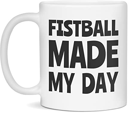 Fistball made my day Ceramic Coffee Mug, 11-Ounce White