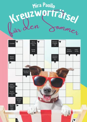 Kreuzworträtsel für den Sommer: Entspannte Rätsel für den Urlaub, unterwegs und als Beschäftigung für Erwachsene und Senioren | Großdruck Rätselbuch