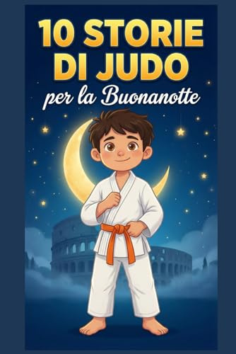 10 STORIE DI JUDO PER LA BUONANOTTE