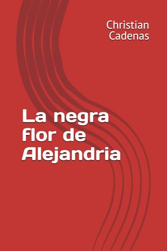 La negra flor de Alejandria (Cuentos y novelas mágicas)