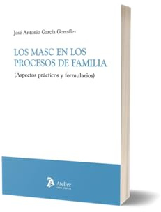Los MASC en los procesos de familia. (Aspectos prácticos y formularios)