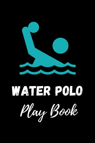 Water Polo Playbook: Coaching Record Book for Tracking progress, planning strategies & tactics, a Water Polo Game Play Book Journal | Practical Water ... Coaching Notebook with Blank Field Diagrams.