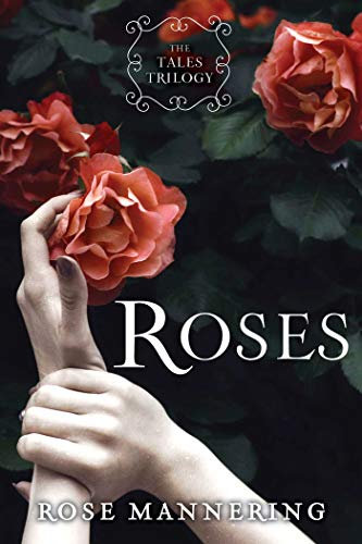 Roses: The Tales Trilogy, Book 1 (English Edition)