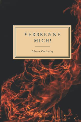 Verbrenne mich! Selbsthilfebuch: Verarbeite deine Trauma, notiere deine Ängste und verbrenne alles am Ende