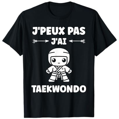 J'peux pas j'ai taekwondo sport humour taekwondo T-Shirt