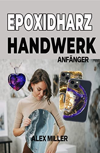 Epoxidharz Handwerk: ANFÄNGER
