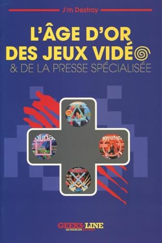 L'Age d'or des Jeux Vidéo & de la Presse Spécialisée - Version classique.