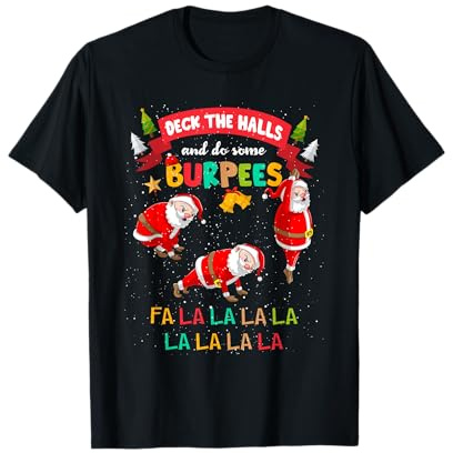 Décorez les couloirs et faites des burpees Père Noël T-Shirt
