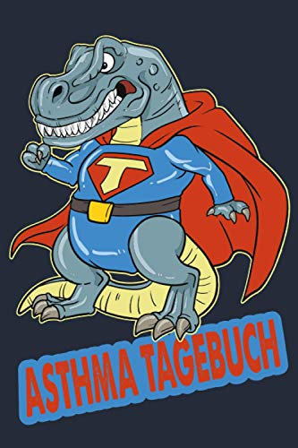 Asthma Tagebuch: Peak Flow Protokoll zum ausfüllen. Praktischer Vordruck zur Verlaufskontrolle. Tabelle mit Vorlage Peak Flow / Werte / Tagebuch / T-Rex Superheld