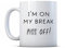 Make It Love It Sell It - I'm On My Break P**s Off - Rude Boss Gift Mug, Ceramic, 11fl oz