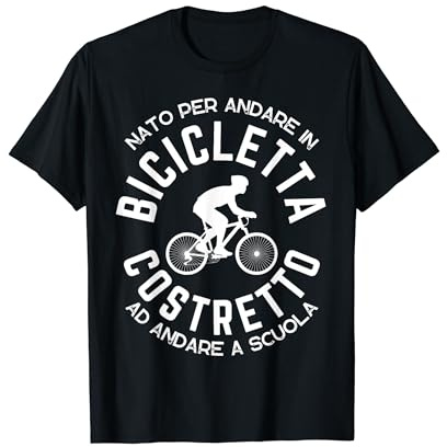 Nato per Andare in Bicicletta Costretto a Scuola Bambino Maglietta