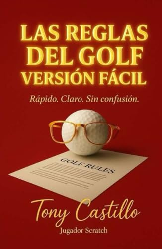LAS REGLAS DEL GOLF VERSIÓN FÁCIL (LIBROS DE GOLF)