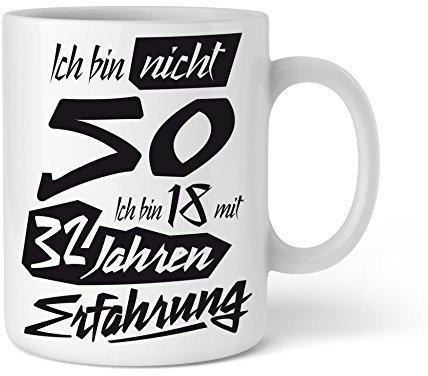 Shirtinator Geschenk Tasse mit Spruch I Ich bin 18 mit 32 Jahren Erfahrung I Geschenkidee-n zum runden 50. Geburtstag für Frauen Männer