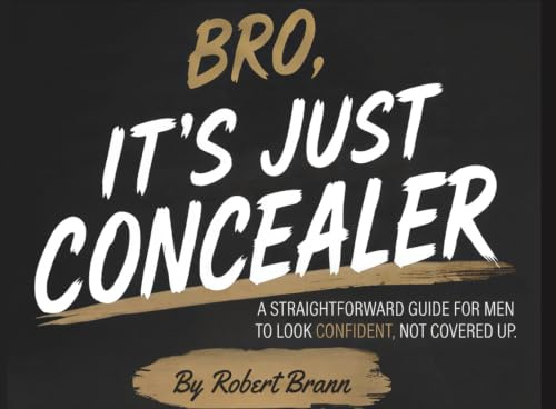 Bro, It's Just Concealer