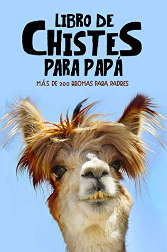 Libro de chistes para papá: más de 300 bromas para padres