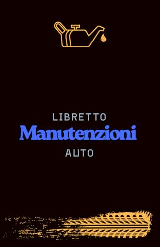 LIBRETTO MANUTENZIONE AUTO: Registro Tagliandi per 5 Veicoli | Diario di Bordo fino a 300.000 KM | Storico Manutenzioni e Cambio Pneumatici