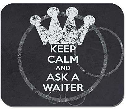 Makoroni - Keep Calm and Ask A Waiter - Non-Slip Rubber - Computer, Gaming, Office Mousepad