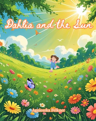 Dahlia and the Sun (Nature Feels with Dahlia)