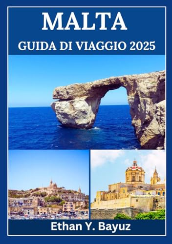 MALTA GUIDA DI VIAGGIO 2025: Scopri antiche meraviglie, fughe al mare e avventure sull'isola in attesa di essere esplorate