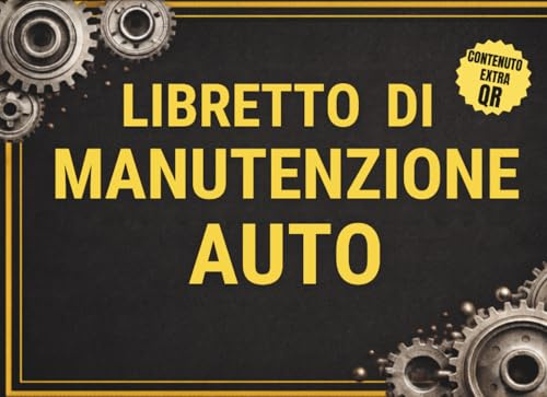 Libretto di Manutenzione Auto: Registro e Diario per Annotare Interventi, Tagliandi e Spese del Tuo Veicolo