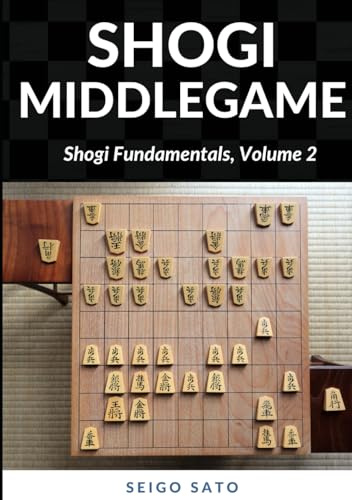 Shogi Middlegame: Shogi Fundamentals, Volume 2