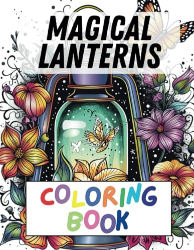 Magic Lanterns Coloring Book: A Magic Lantern Coloring Extravaganza