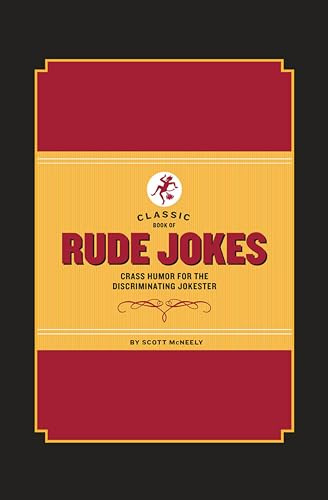 Classic Book of Rude Jokes: Crass Humor for the Discriminating Jokester