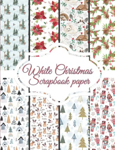 White Christmas Scrapbook Paper: Scrapbooking Paper size 8.5 x 11| Decorative Craft Pages for Gift Wrapping, Journaling and Card Making | Premium ... Pages for Crafters (Scrapbook paper packs)