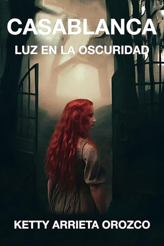 Casablanca, Luz en la oscuridad: (Una novela de fantasía, brujos, reencarnación y almas gemelas): 1 (Casablanca Saga)