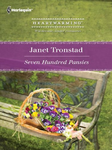Seven Hundred Pansies: A Small Town Second Chance Contemporary Romance (Dry Creek Book 8)