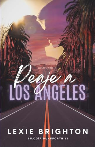 Peaje a Los Ángeles: (Dukeforth #2) | Un new adult de segundas oportunidades