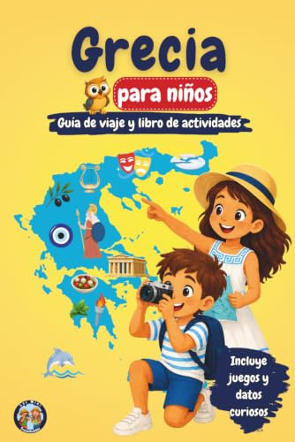Grecia para niños – Guía de viaje y libro de actividades: Descubre la historia, las islas, la cultura, las tradiciones y la mitología de Grecia a ... y datos curiosos (Los Mini Trotamundos)