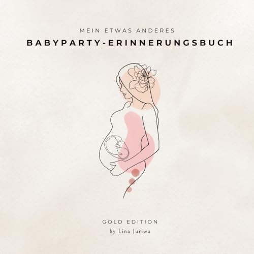 Mein Babyparty Erinnerungsbuch – Golden Edition | Liebevoll gestaltetes Gästebuch für werdende Mamas | Perfektes Geschenk zur Babyshower: Emotionales ... für bis zu 16 Gäste – mit Platz für Fotos