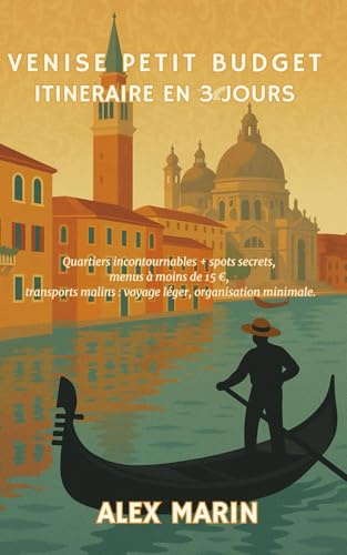 Venise petit budget : itinéraire 3 jours: Quartiers incontournables + spots secrets, menus à moins de X €, transports malins : voyage léger, organisation minimale.