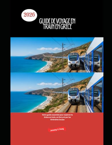 Guide de voyage en train en Grèce 2026: Votre guide essentiel pour explorer la Grèce en train, en ferry et par les itinéraires locaux
